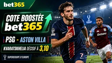 Cote boostée sur bet365 : PSG – Aston Villa, le Super Boost du jour à 3,10