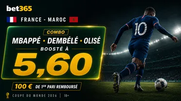 bet365 bonus : combo Mbappé-Dembélé-Olisé boosté à 5,60 sur France-Maroc + 100 € de 1er pari remboursé (Coupe du Monde 2026)